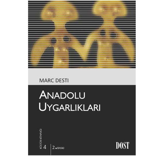 Anadolu Uygarlıkları - Marc Desti