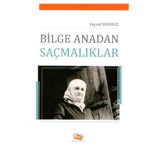 Bilge Anadan Saçmalıklar - Veysel Sönmez