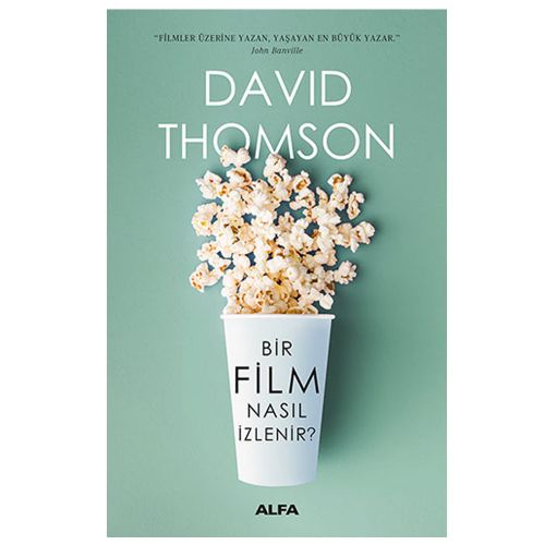 Bir Film Nasıl İzlenir? - David Thomson