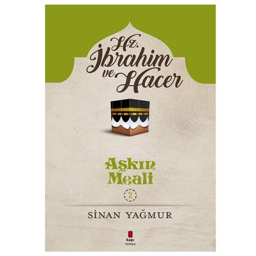Hz. İbrahim ve Hacer, Aşkın Meali 2 - Sinan Yağmur
