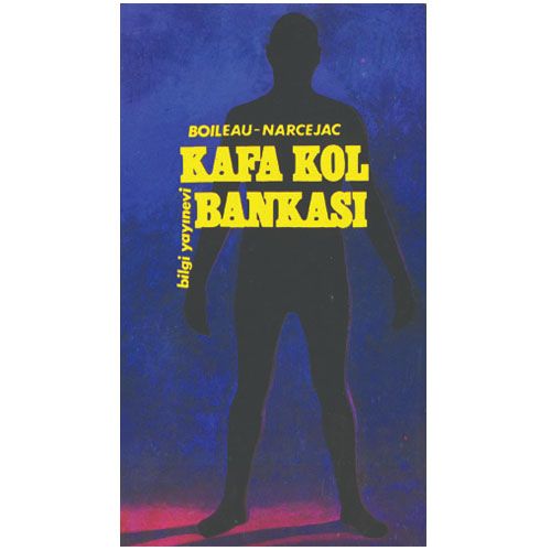 Kafa Kol Bankası - Boileiau - Narcejac