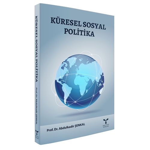 Küresel Sosyal Politika - Abdülkadir Şenkal