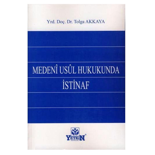 Medeni Usül Hukukunda İstinaf - Tolga Akkaya