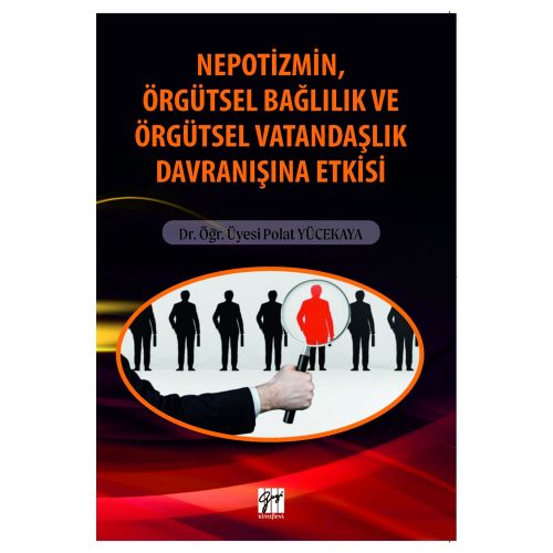 Nepotizmin Örgütsel Bağlılık ve Örgütsel Davranışına Etkisi - Polat Yücekaya