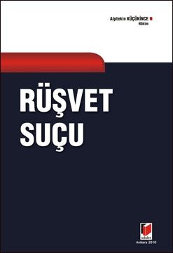 Rüşvet Suçu - Alptekin Küşükince