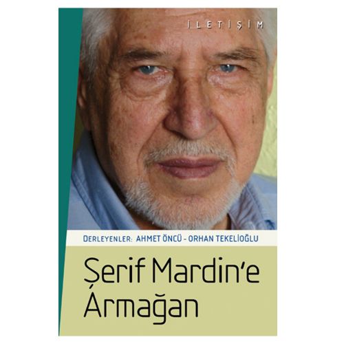 Şerif Mardin\'e Armağan - Ahmet Öncü, Orhan Tekelioğlu