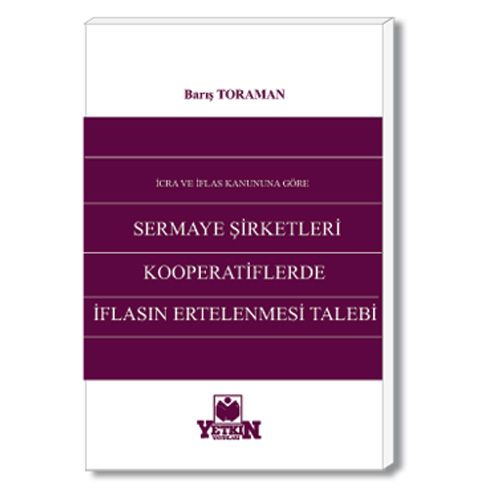 Sermaye Şirketleri ve Kooperatifleri İflasın Ertelemmesi Talebi - Barış Toraman