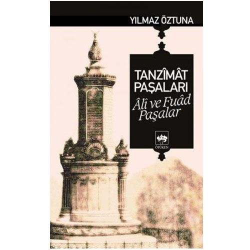 Tanzimat Paşaları Ali ve Fuad Paşalar - Yılmaz Öztuna