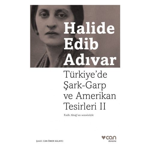 Türkiye\'de Şark - Garp ve Amerikan Tesirleri II - Halide Edib Adıvar