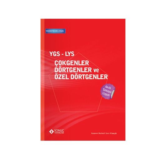 YGS - LYS Çokgenler Dörtgenler ve Özel Dörtgenler - Sonuç Yayınları