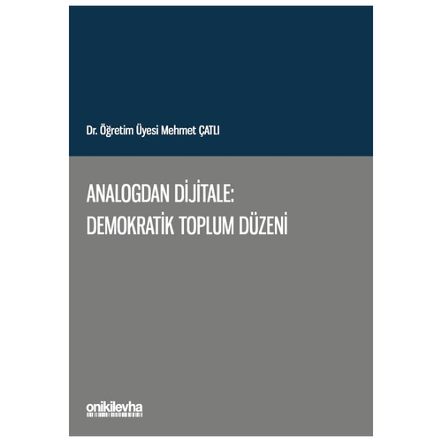 Analogdan Dijitale Demokratik Toplum Düzeni - Mehmet Çatlı