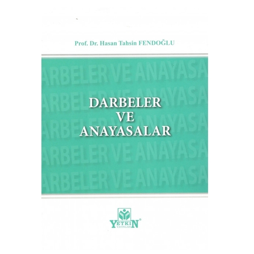 Darbeler ve Anayasalar - Hasan Tahsin Fendoğlu