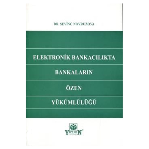 Elektronik Bankacılıkta Bankaların Özen Yükümlülüğü - Sevinc Novruzova