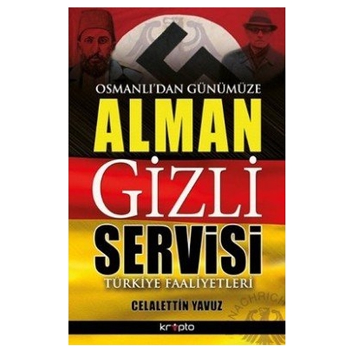 Osmanlı\'dan Günümüze Alman Gizli Servisi - Celalettin Yavuz