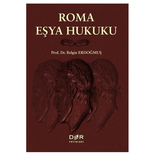 Roma Eşya Hukuku - Belgin Erdoğmuş