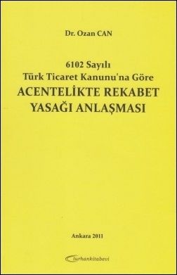Acentelikte Rekabet Yasağı Anlaşması - Ozan Can