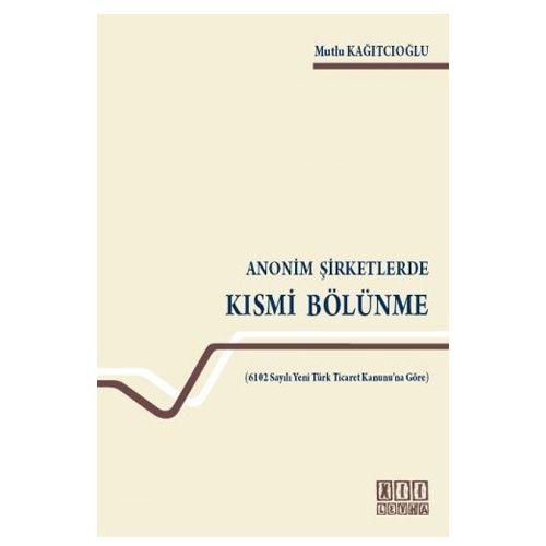 Anonim Şirketlerde Kısmi Bölünme - Mutlu Kağıtçıoğlu