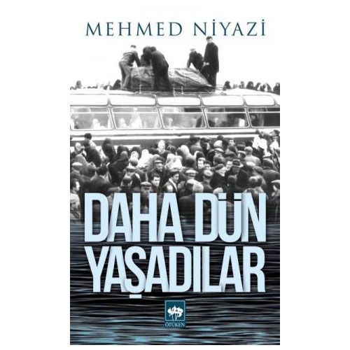 Daha Dün Yaşadılar - Mehmed Niyazi