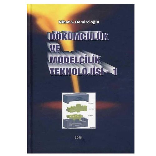 Dökümcülük ve Modelcilik Teknolojisi -1 - Nihat S. Demircioğlu