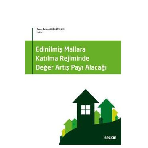 Edinilmiş Mallara Katılma Rejiminde Değer Artış Payı Alacağı - Banu Fatma Günarslan