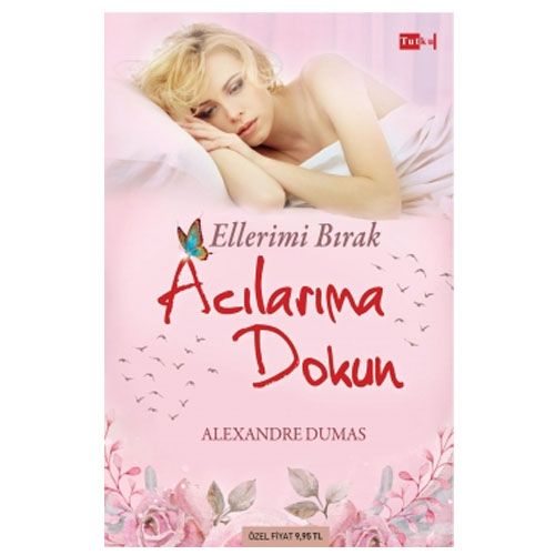 Ellerimi Bırak Acılarıma Dokun - Alexandre Dumas