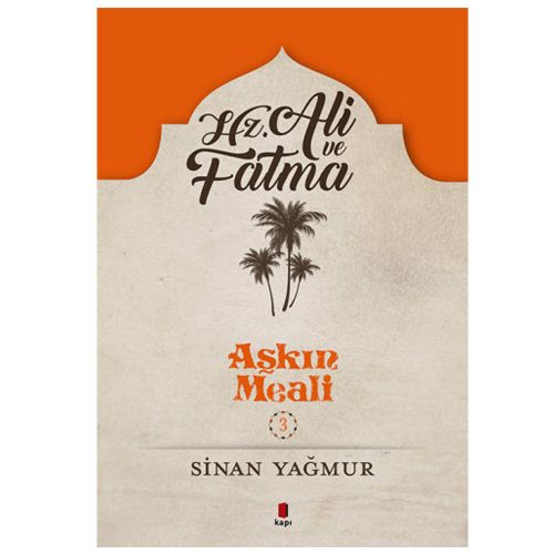 Hz. Ali ve Fatma, Aşkın Meali 3 - Sinan Yağmur