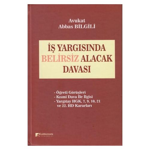 İş Yargısında Belirsiz Alacak Davası - Abbas Bilgili