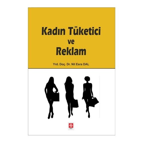 Kadın Tüketici ve Reklam - Nil Esra Dal
