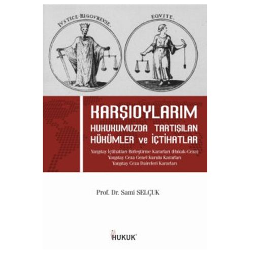 Karşıoylarım Hukukumuzda Tartışılan Hükümler ve İçtihatlar - Sami Selçuk
