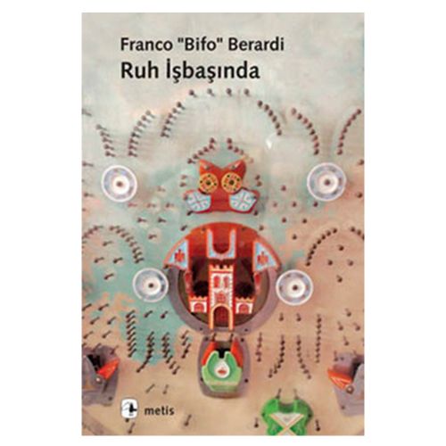 Ruh İş Başında - Franco Bifo Berardi