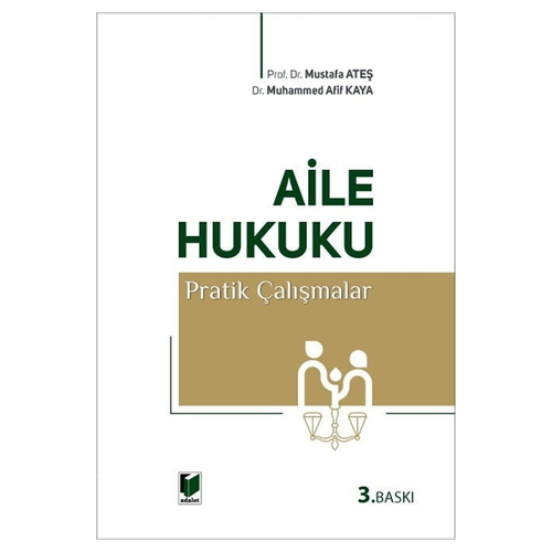 Aile Hukuku Pratik Çalışmalar - Mustafa Ateş, Muhammed Afif Kaya