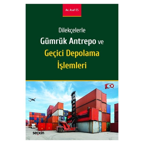 Dilekçelerle Gümrük Antrepo ve Geçici Depolama İşlemleri - Asaf Es