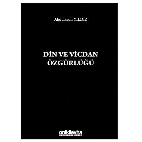 Din ve Vicdan Özgürlüğü - Abdulkadir Yıldız