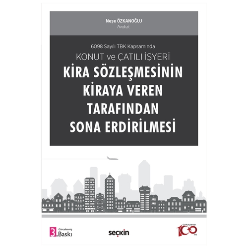 Konut ve Çatılı İşyeri Kira Sözleşmesinin Kiraya Veren Tarafından Sona Erdirilmesi - Neşe Özkanoğlu