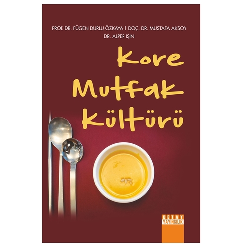 Kore Mutfak Kültürü - Fügen Durlu Özkaya, Mustafa Aksoy, Alper Işın