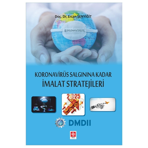 Koronavirüs Salgınına Kadar İmalat Stratejileri - Ercan Şenyiğit