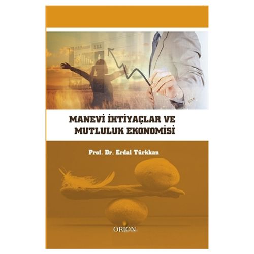 Manevi İhtiyaçlar ve Mutluluk Ekonomisi - Erdal Türkkan