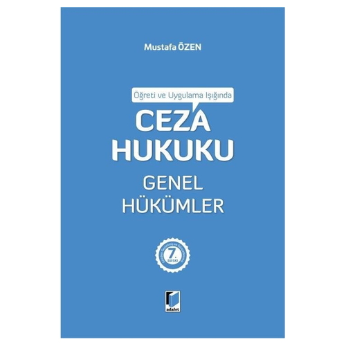 Öğreti ve Uygulama Işığında Ceza Hukuku Genel Hükümler - Mustafa Özen