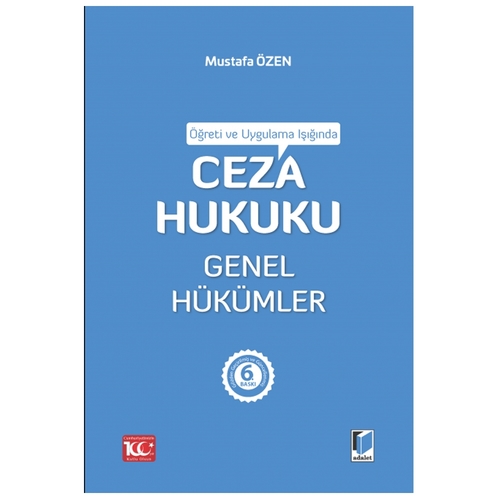 Öğreti ve Uygulama Işığında Ceza Hukuku Genel Hükümler - Mustafa Özen