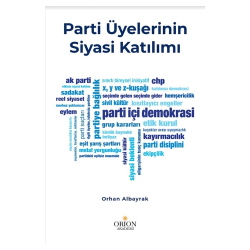 Parti Üyelerinin Siyasi Katılımı - Orhan Albayrak