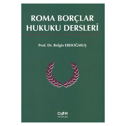 Roma Borçlar Hukuku Dersleri - Belgin Erdoğmuş
