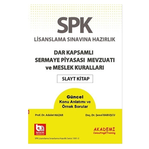 SPK Dar Kapsamlı Sermaye Piyasası Mevzuatı ve Meslek Kuralları Slayt Kitap - Şenol Babuşcu, Adalet Hazar, M. Oğuz Köksal