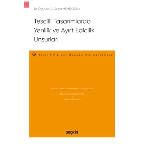 Tescilli Tasarımlarda Yenilik ve Ayırt Edicilik Unsurları - Sami Özgür Memişoğlu