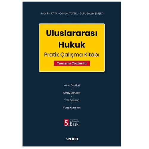 Uluslararası Hukuk Pratik Çalışma Kitabı - İbrahim Kaya, Cüneyt Yüksel, Galip Engin Şimşek
