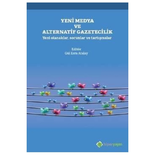 Yeni Medya ve Alternatif Gazetecilik - Gül Esra Atalay