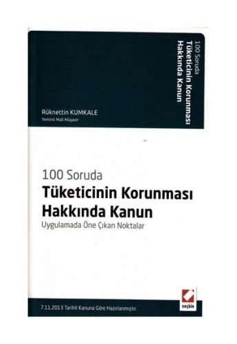 Kelepir Ürün İadesizdir - 100 Soruda Tüketicinin Korunması Hakkında Kanun - Rüknettin Kumkale