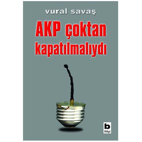AKP Çoktan Kapatılmalıydı - Vural Savaş