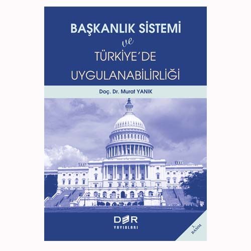 Başkanlık Sistemi ve Türkiye de Uygulanabilirliği - Murat Yanık
