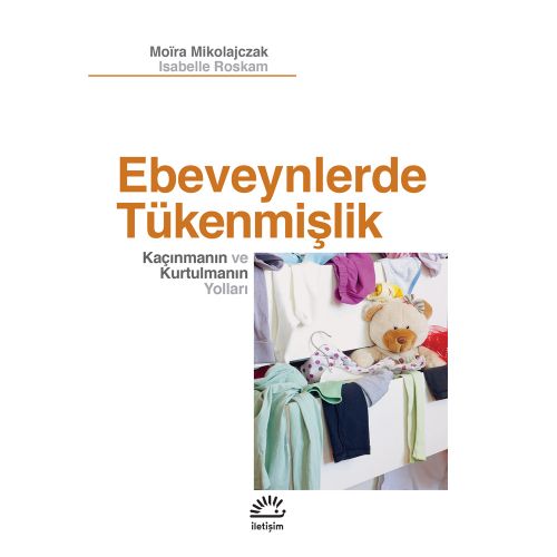 Ebeveynlerde Tükenmişlik - Moira Mikolajczak, Isabelle Roskam