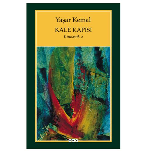 Kale Kapısı Kimsecik 2 - Yaşar Kemal